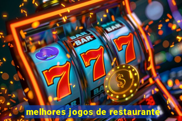 melhores jogos de restaurante